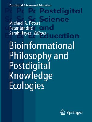 cover image of Bioinformational Philosophy and Postdigital Knowledge Ecologies